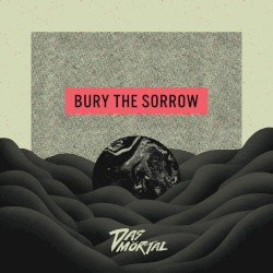 Bury the Sorrow