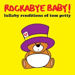 Lullaby Renditions of Tom Petty