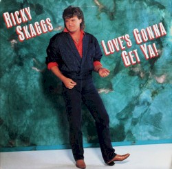 Love's Gonna Get Ya!