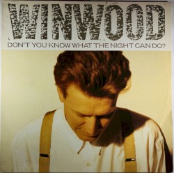 Don’t You Know What the Night Can Do?