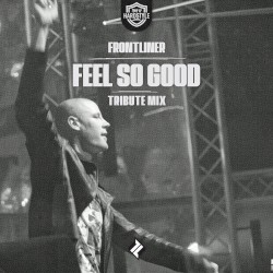 Feel So Good (Tribute mix)