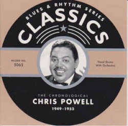 Blues & Rhythm Series: The Chronological Chris Powell 1949-1952