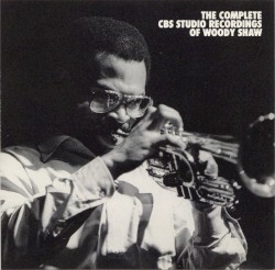The Complete CBS Studio Recordings of Woody Shaw