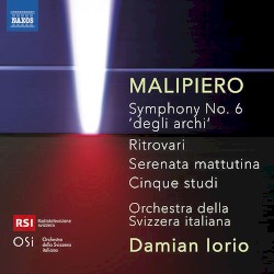 Symphony No. 6 'Degli Archi' / Ritrovari / Serenata Mattutina / Cinque Studi