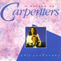 Only Yesterday - O Melhor de Carpenters