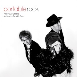 PAST & FUTURE〜My Favorite Portable Rock