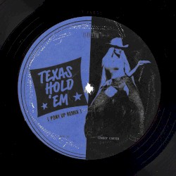 TEXAS HOLD ’EM (PONY UP REMIX)