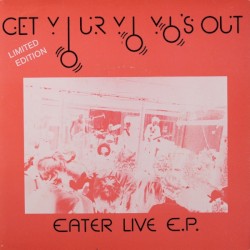 Get Your Yo Yo’s Out: Eater Live E.P.