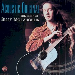 Acoustic Original: The Best of Billy McLaughlin