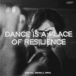 Dance Is a Place of Resilience