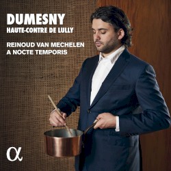 Dumesny, haute-contre de Lully