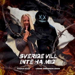 SVERIGE VILL INTE HA MIG