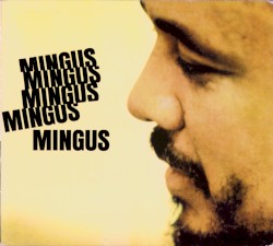 Mingus Mingus Mingus Mingus Mingus