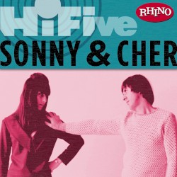 Rhino Hi‐Five: Sonny & Cher