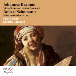 Johannes Brahms: Viola Sonatas, Op. 120 - Robert Schumann: Märchenbilder, Op. 113
