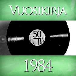 Vuosikirja 1984: 50 hittiä