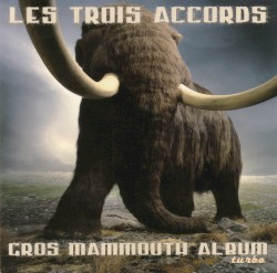 Gros Mammouth Album