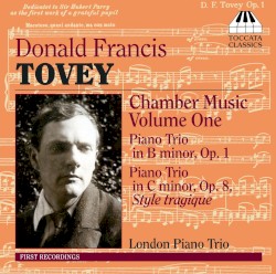 Chamber Music, Volume One: Piano Trio in B minor, op. 1 / Piano Trio in C minor, op. 8 "Style tragique"