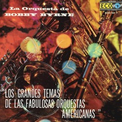 Los grandes temas de las fabulosas Orquestas Americanas