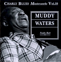 Charly Blues Masterworks, Volume 39: Funky Butt