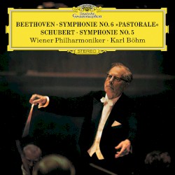 Beethoven: Symphonie No. 6 »Pastorale« / Schubert: Symphonie No. 5
