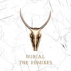 Burial (the remixes)