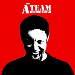 The A‐Team Theme (Metal Version)