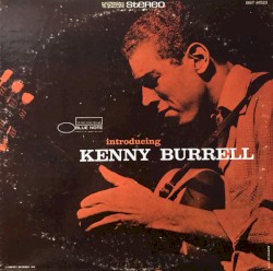 Introducing Kenny Burrell