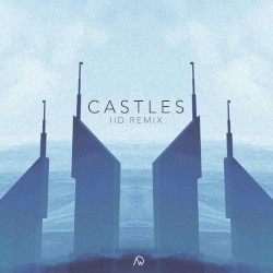 Castles (IID remix)