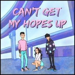 CAN'T GET MY HOPES UP