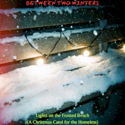 Lights on the Frosted Bench (A Christmas Carol for the Homeless)