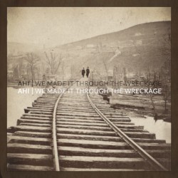 We Made It Through The Wreckage