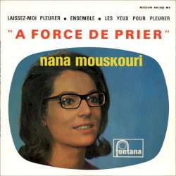 À force de prier