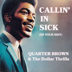 Callin' In Sick (Of Your Shit)