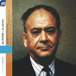 Algerie: Anthologie de la musique Arabo-Andalouse, Volume 1
