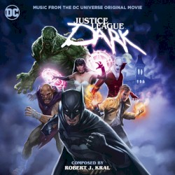 Justice League Dark (Music From the DC Universe Original Movie)