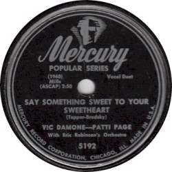 Say Something Sweet to Your Sweetheart / Isn’t It Romantic