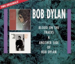 Blood on the Tracks & Another Side of Bob Dylan