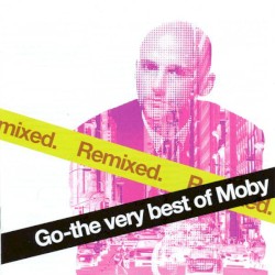 Go: The Very Best of Moby Remixed