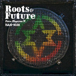 Voice Magician IV ~Roots & Future~