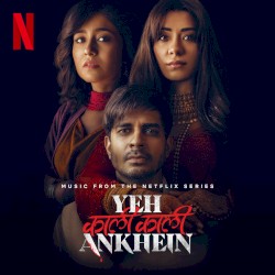 Yeh Kaali Kaali Ankhein (Music From The Netflix Series)