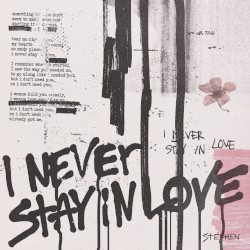 I Never Stay in Love
