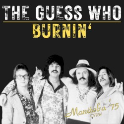 Burnin’ (Live Manitoba ’75)