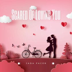Scared Of Loving You