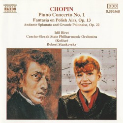 Piano Concerto no. 1 / Fantasia on Polish Airs, op. 13 / Andante spianato, op. 22
