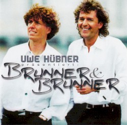 Uwe Hübner präsentiert: Brunner & Brunner