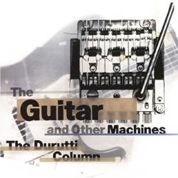 The Guitar and Other Machines