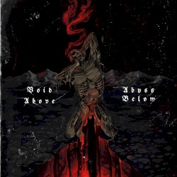 Void Above, Abyss Below