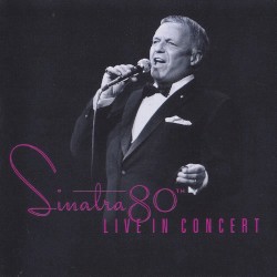 Sinatra 80th: Live in Concert