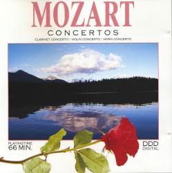 Konzerte: Klarinettenkonzert A-Dur, KV 622 / Violinkonzert D-Dur, KV 218 / Hornkonzert Nr. 2, KV 417
